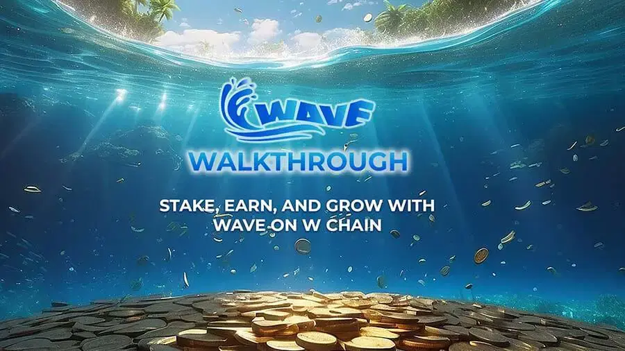 WAVE Walkthrough: Stake, Earn, and Grow with WAVE on W Chain