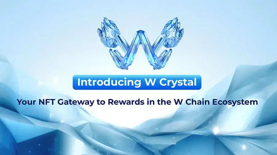 Introducing W Crystal : Your NFT Gateway to Rewards in the W Chain Ecosystem